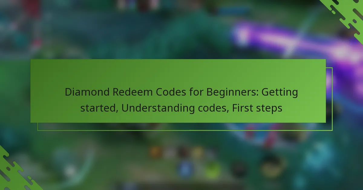 Diamond Redeem Codes for Beginners: Getting started, Understanding codes, First steps