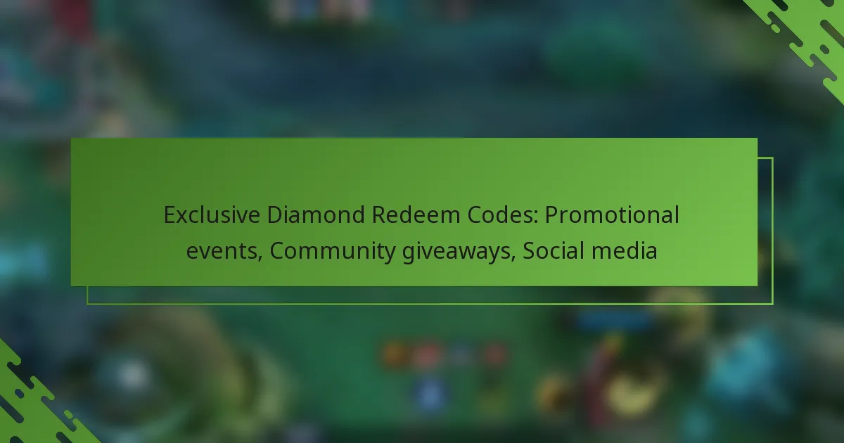 Exclusive Diamond Redeem Codes: Promotional events, Community giveaways, Social media