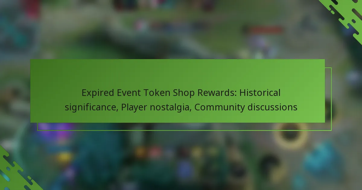 Expired Event Token Shop Rewards: Historical significance, Player nostalgia, Community discussions