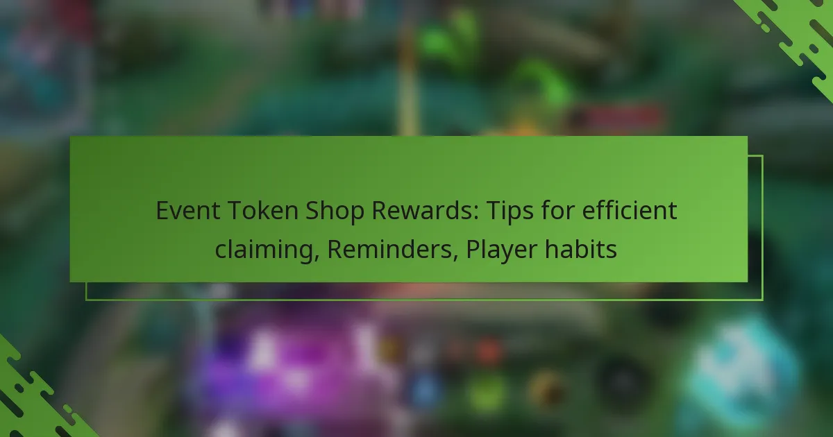 Event Token Shop Rewards: Tips for efficient claiming, Reminders, Player habits