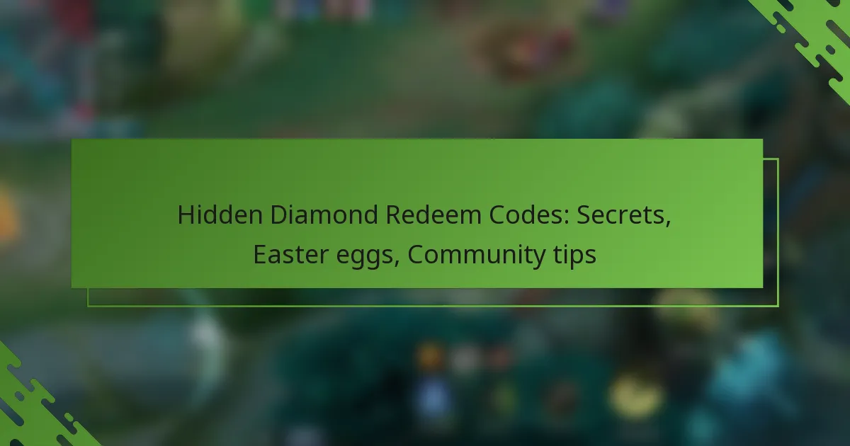 Hidden Diamond Redeem Codes: Secrets, Easter eggs, Community tips