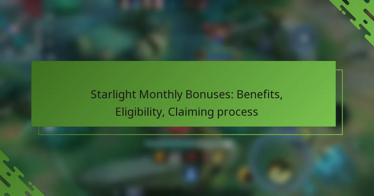 Starlight Monthly Bonuses: Benefits, Eligibility, Claiming process