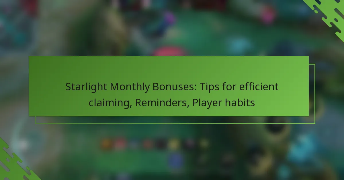 Starlight Monthly Bonuses: Tips for efficient claiming, Reminders, Player habits