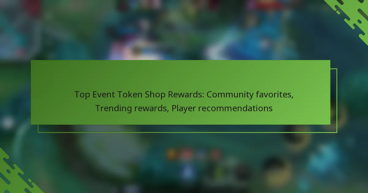 Top Event Token Shop Rewards: Community favorites, Trending rewards, Player recommendations