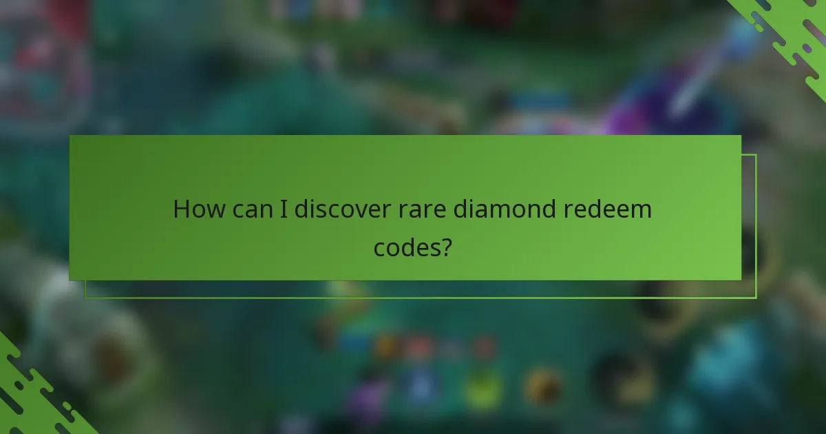 How can I discover rare diamond redeem codes?