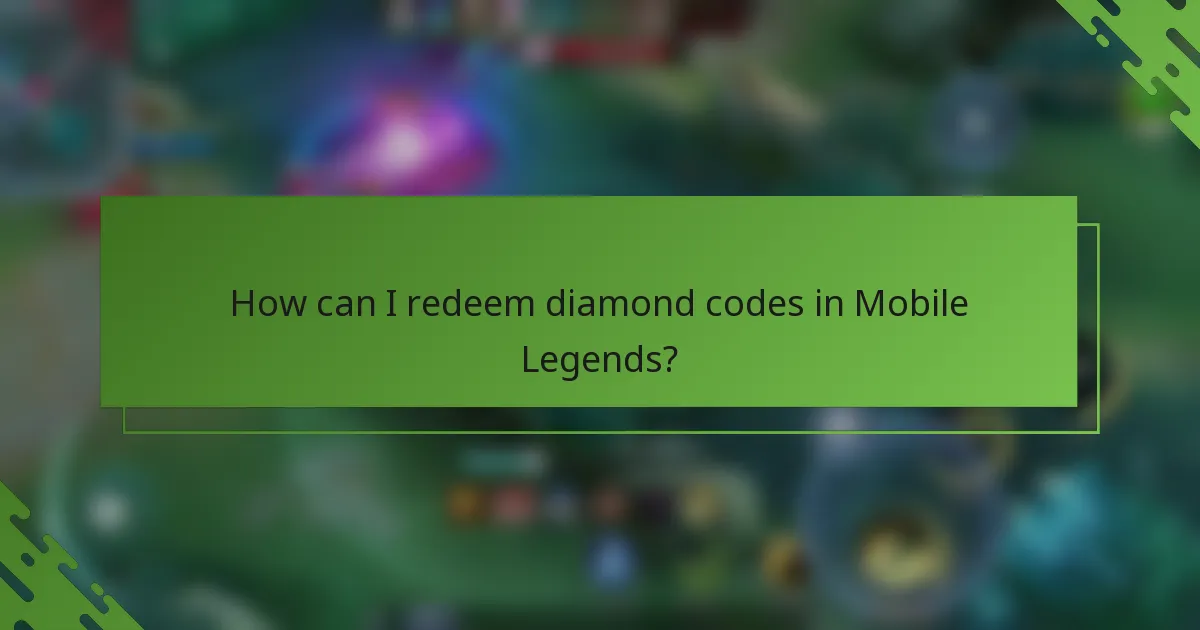 How can I redeem diamond codes in Mobile Legends?