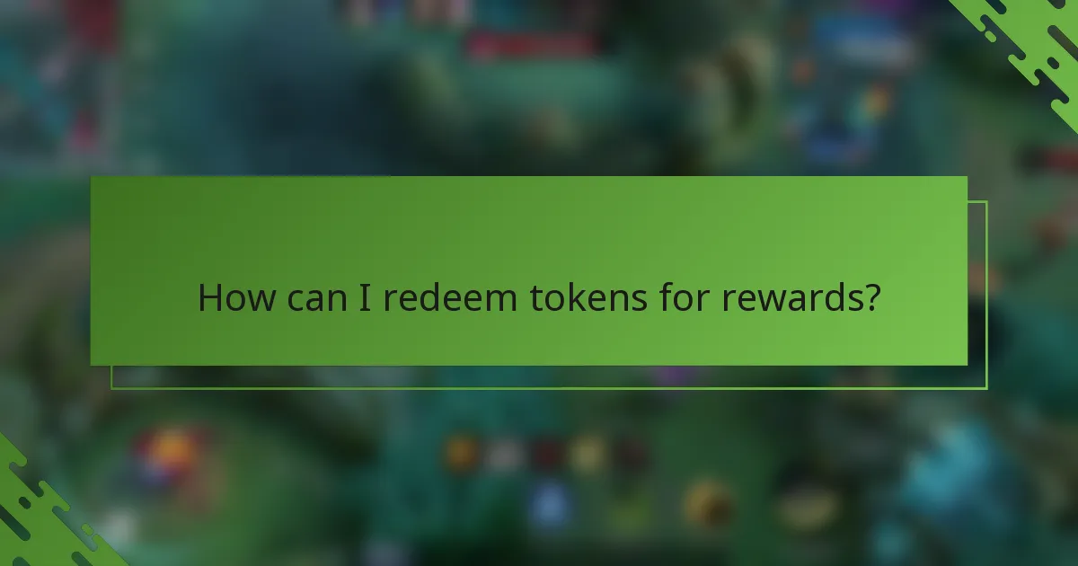 How can I redeem tokens for rewards?