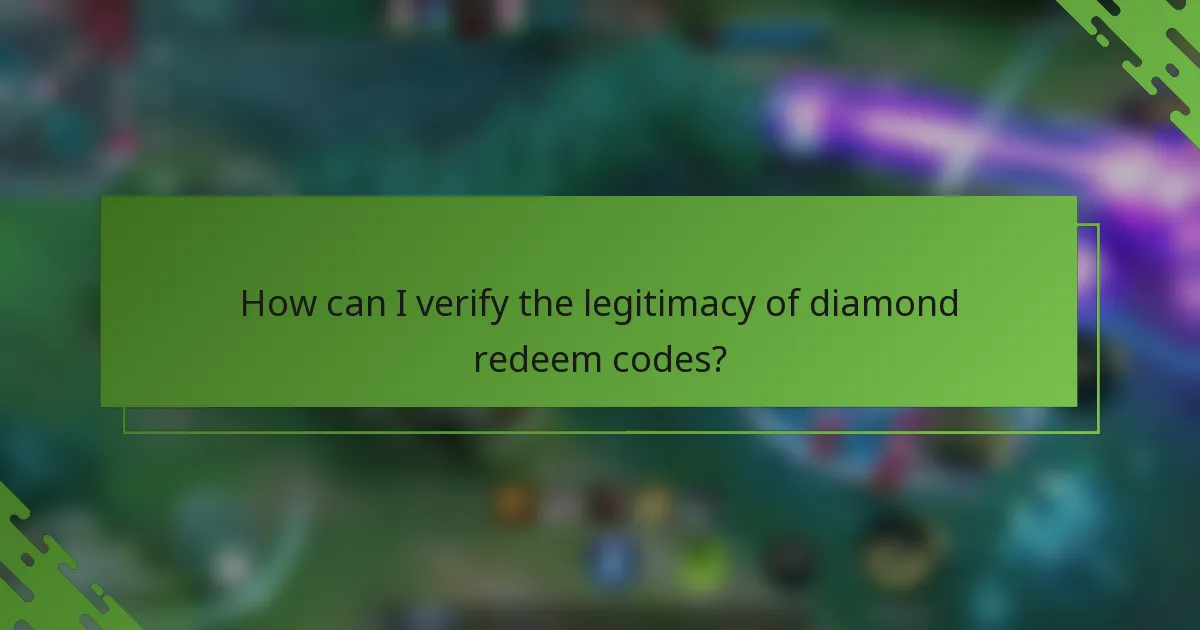 How can I verify the legitimacy of diamond redeem codes?