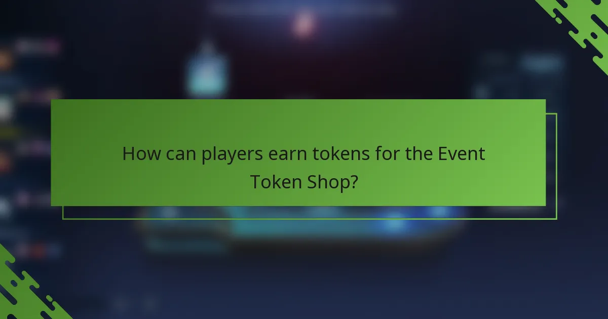How can players earn tokens for the Event Token Shop?