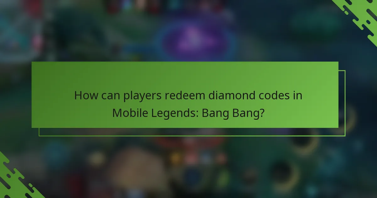 How can players redeem diamond codes in Mobile Legends: Bang Bang?