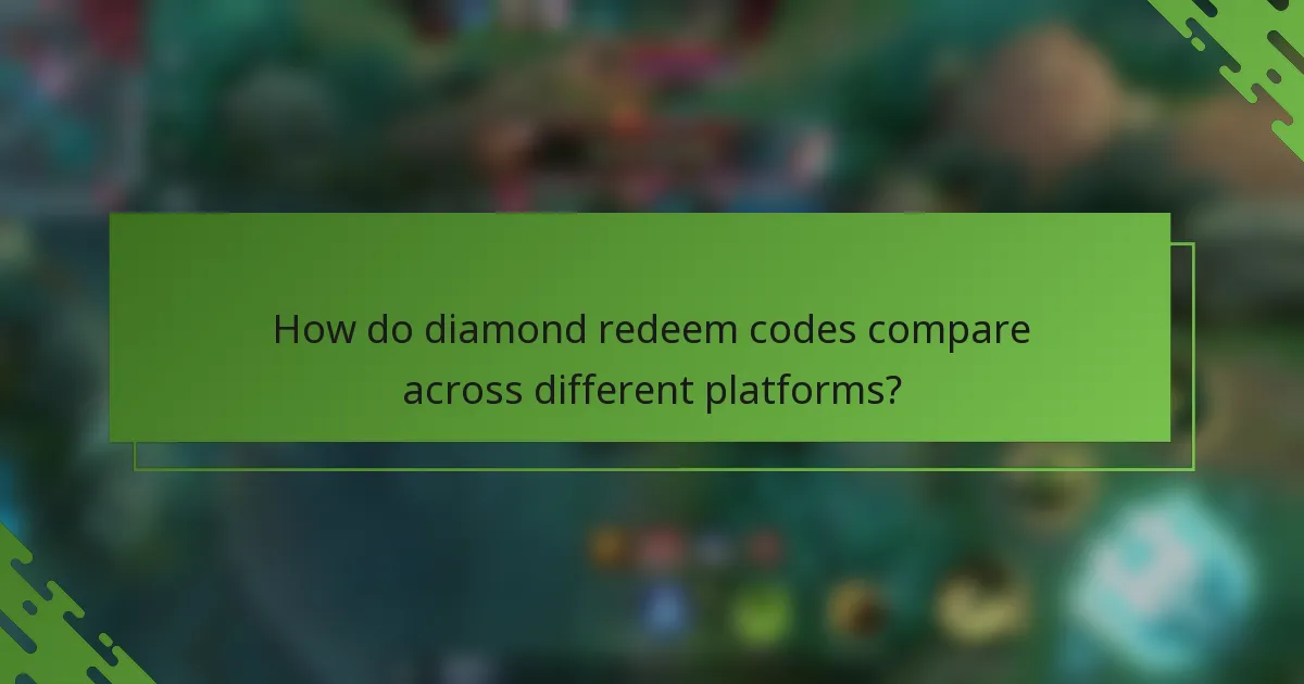 How do diamond redeem codes compare across different platforms?