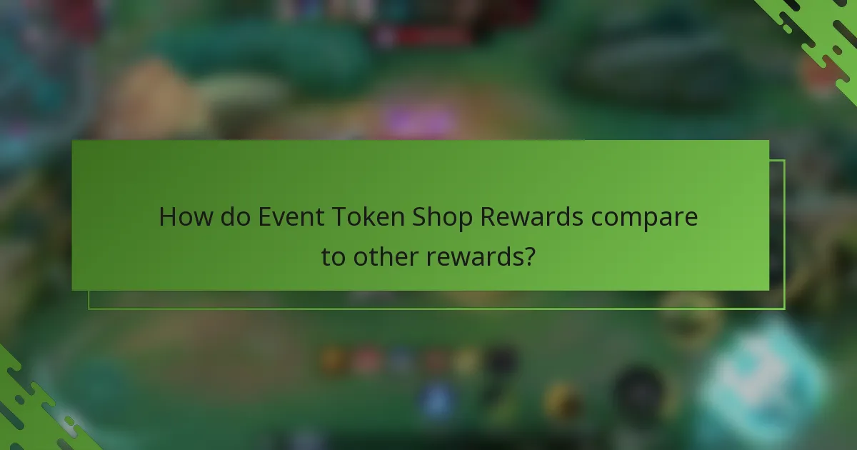 How do Event Token Shop Rewards compare to other rewards?