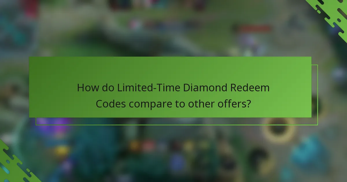 How do Limited-Time Diamond Redeem Codes compare to other offers?
