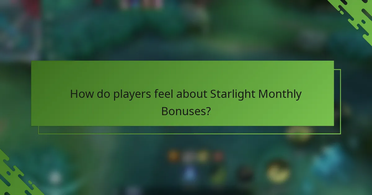 How do players feel about Starlight Monthly Bonuses?