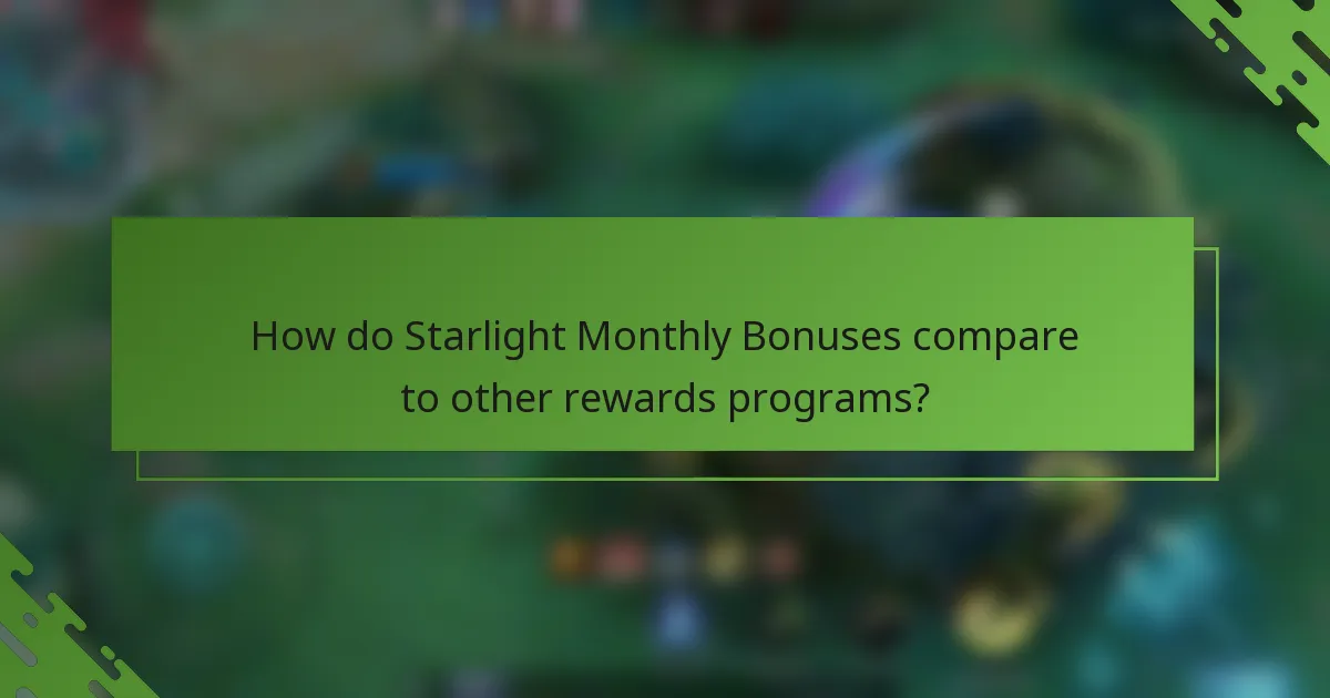 How do Starlight Monthly Bonuses compare to other rewards programs?