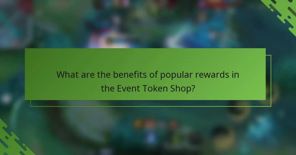 What are the benefits of popular rewards in the Event Token Shop?