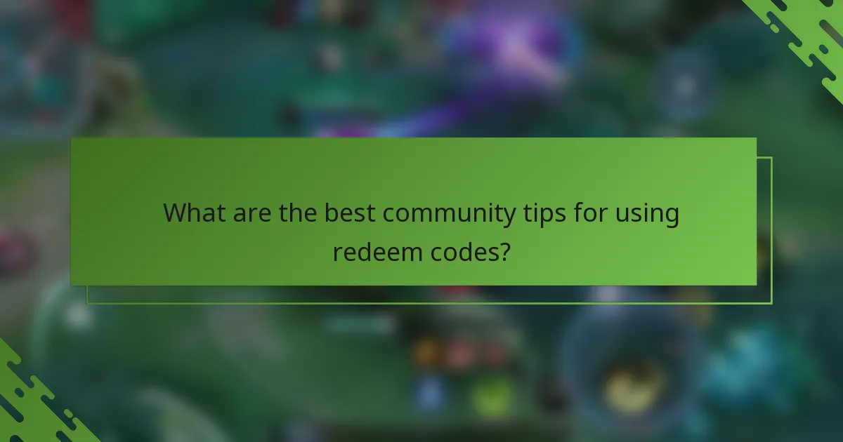 What are the best community tips for using redeem codes?