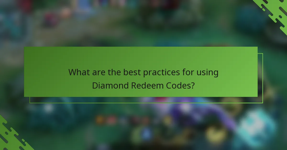 What are the best practices for using Diamond Redeem Codes?