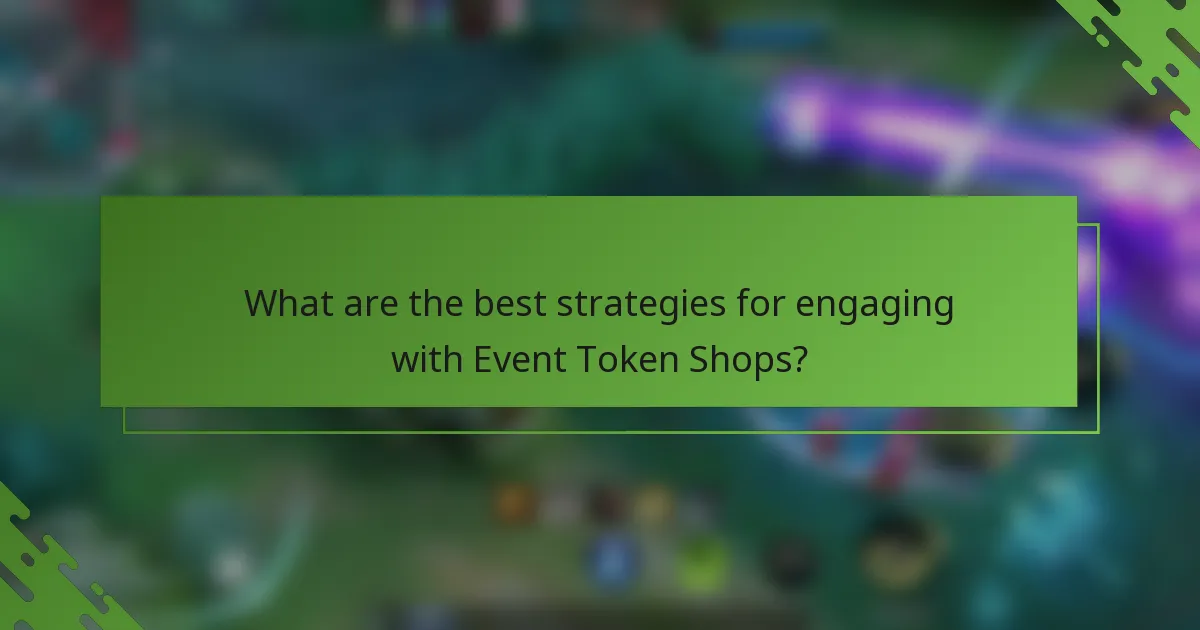 What are the best strategies for engaging with Event Token Shops?