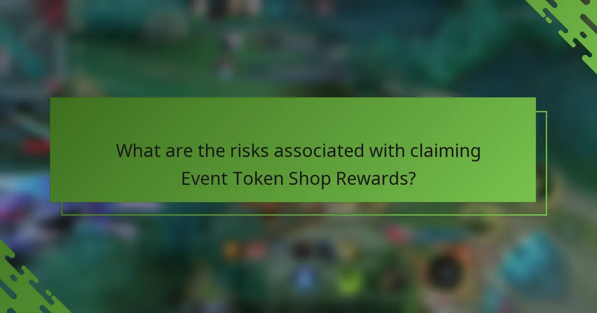 What are the risks associated with claiming Event Token Shop Rewards?