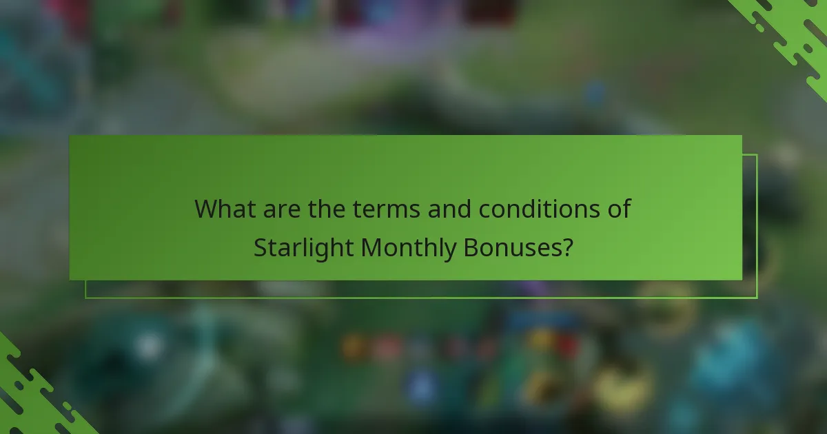 What are the terms and conditions of Starlight Monthly Bonuses?