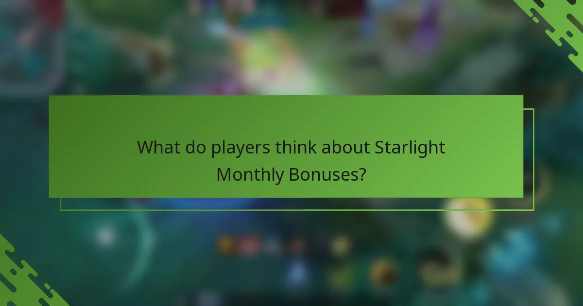 What do players think about Starlight Monthly Bonuses?