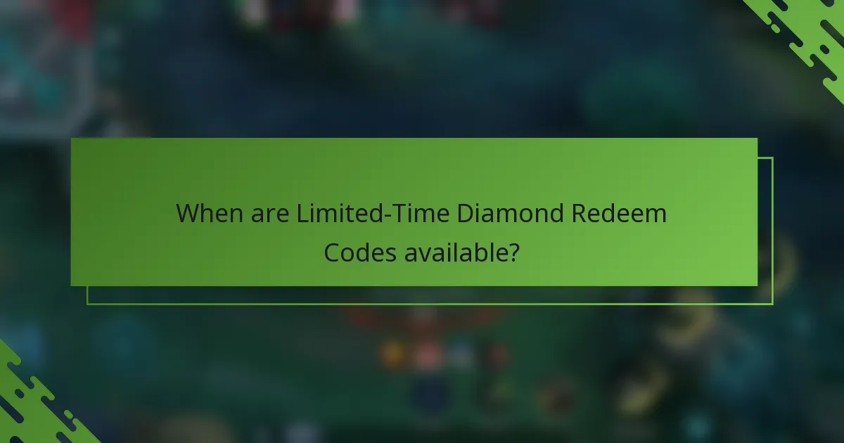When are Limited-Time Diamond Redeem Codes available?