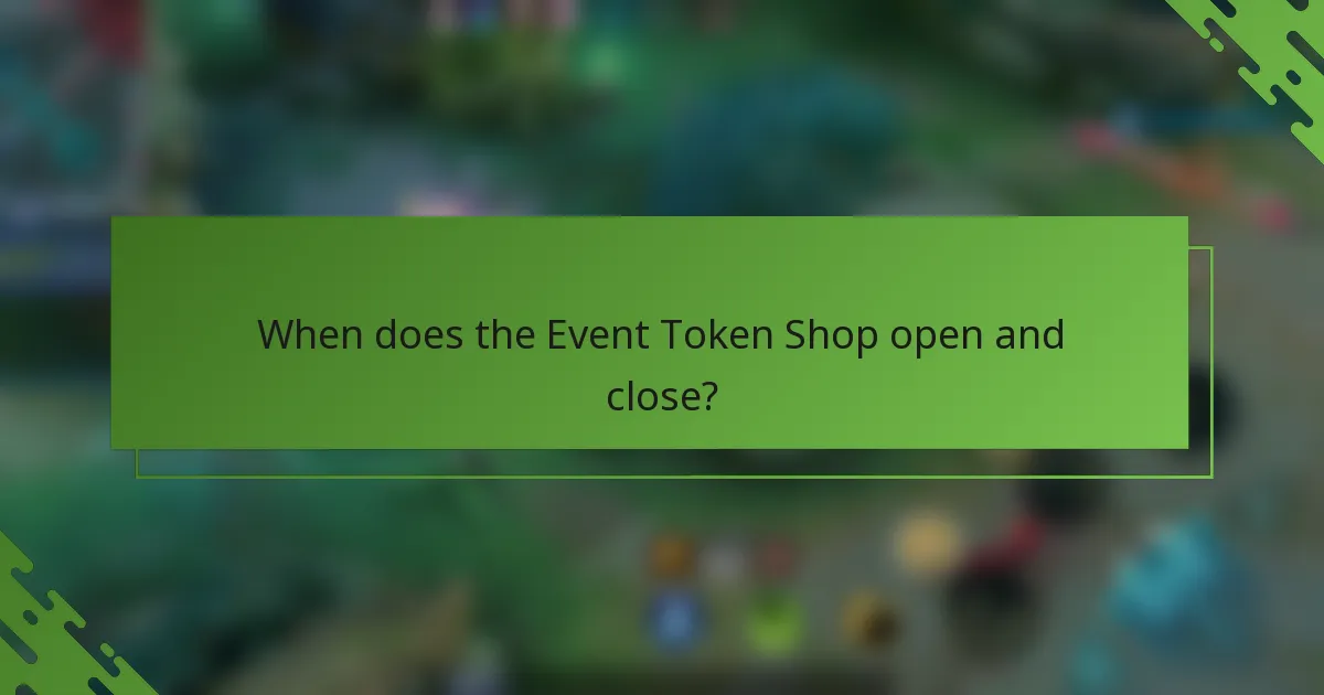 When does the Event Token Shop open and close?