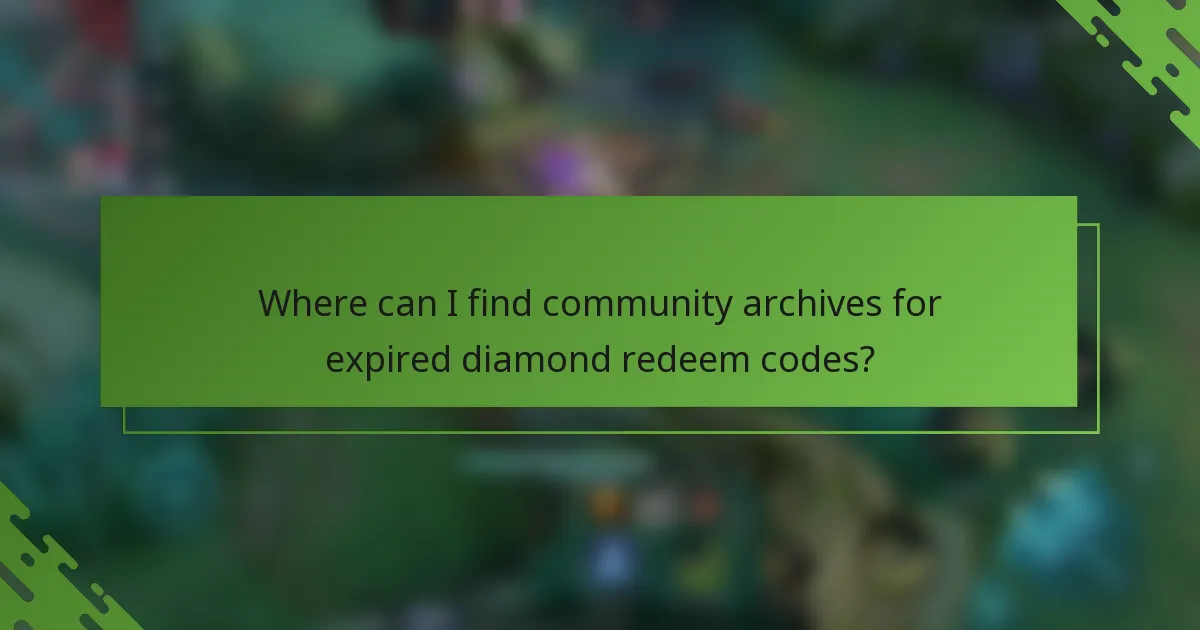 Where can I find community archives for expired diamond redeem codes?