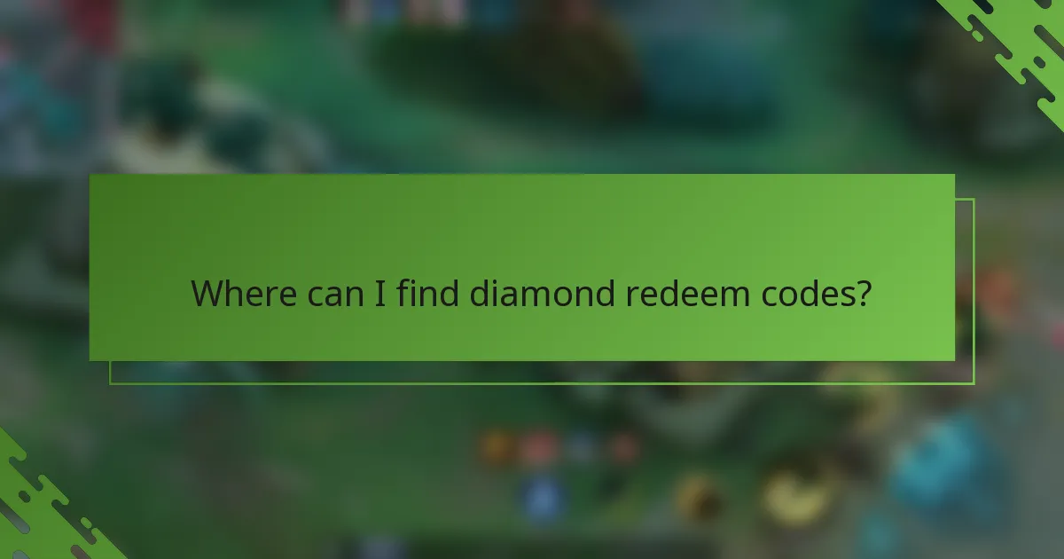 Where can I find diamond redeem codes?