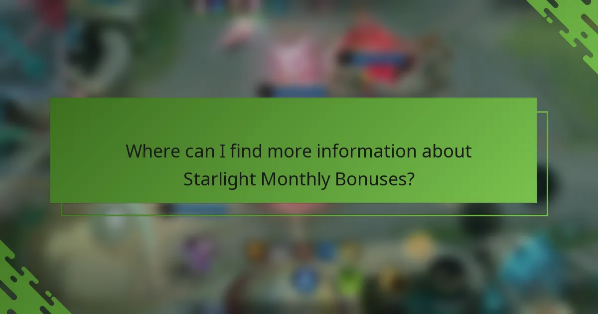 Where can I find more information about Starlight Monthly Bonuses?