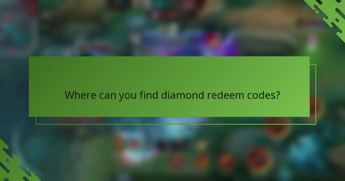 Where can you find diamond redeem codes?