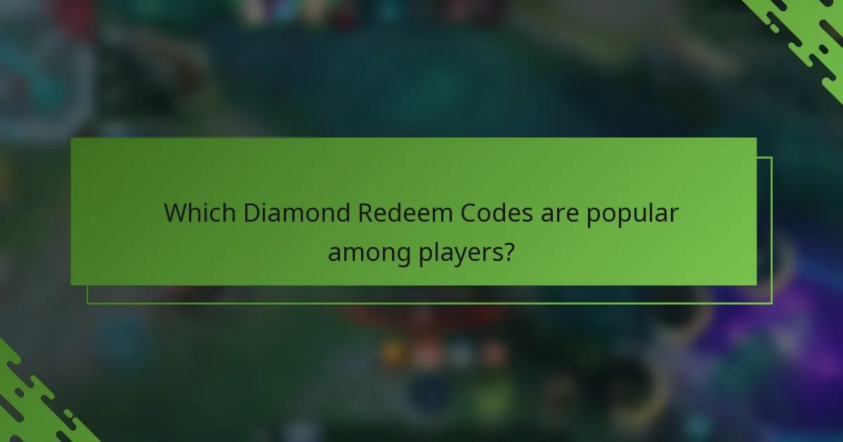 Which Diamond Redeem Codes are popular among players?