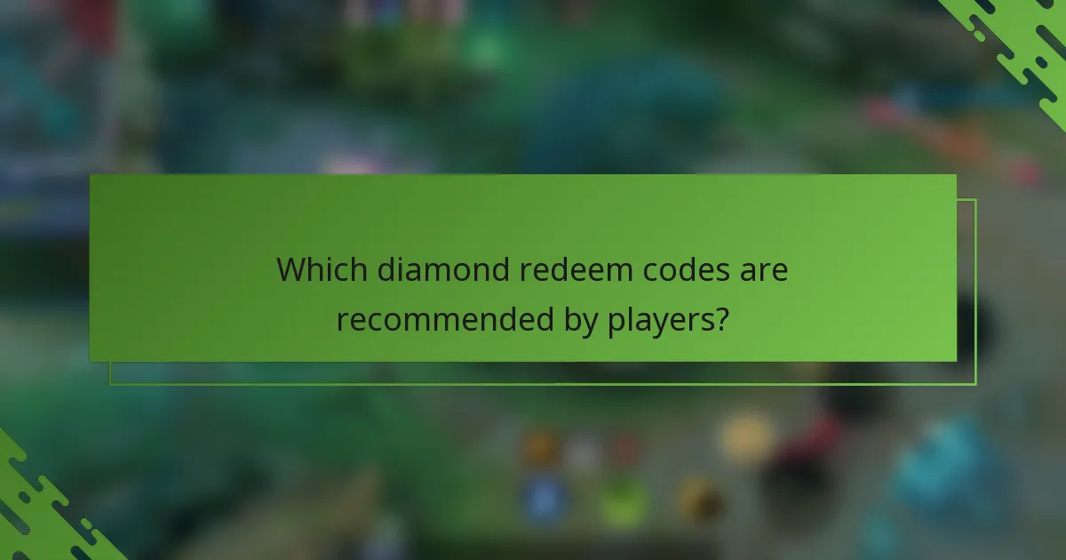 Which diamond redeem codes are recommended by players?