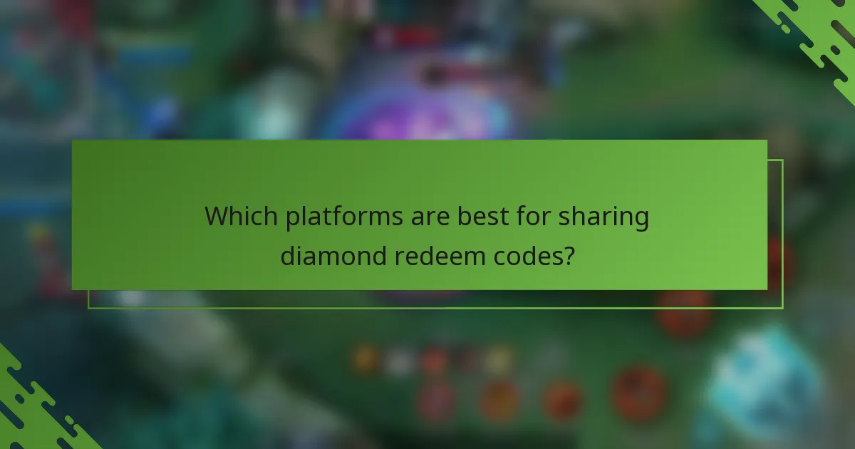 Which platforms are best for sharing diamond redeem codes?