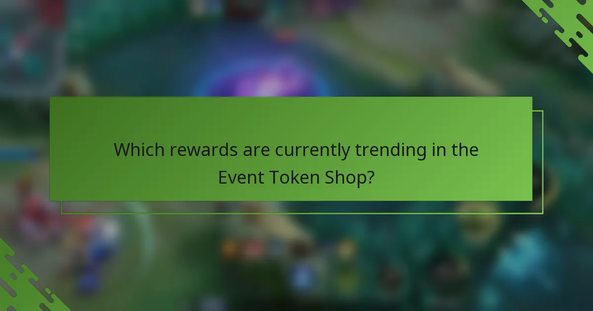 Which rewards are currently trending in the Event Token Shop?